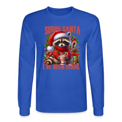 Sorry Santa I've Been Feral Men's Long Sleeve T-Shirt - royal blue