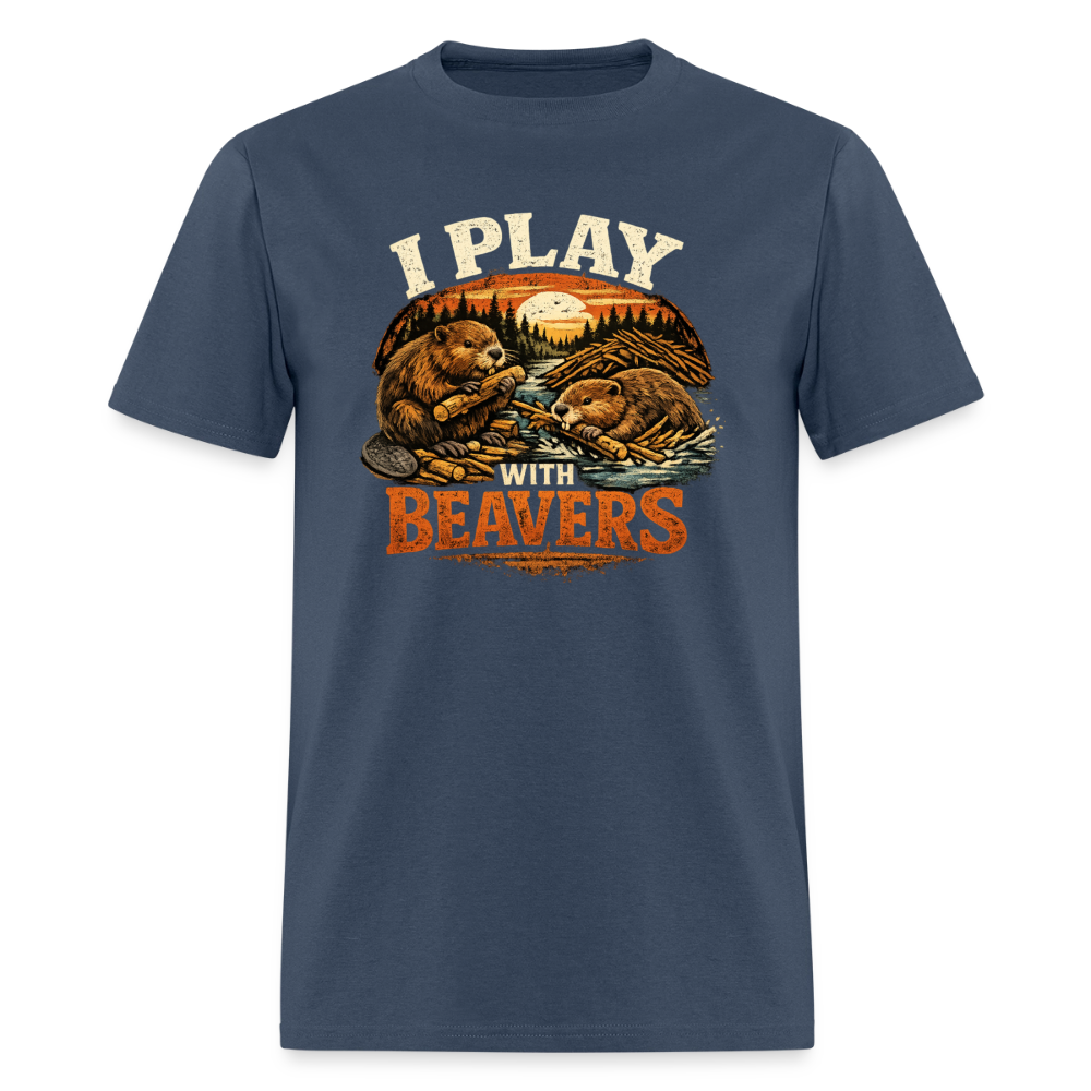I Play with Beavers T-Shirt Funny Adult Humor Tee Color: blue dusk