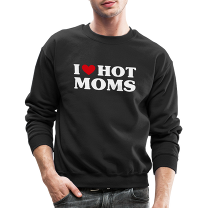 I Heart Hot Moms (Funny I Love Hot Moms) Sweatshirt - black