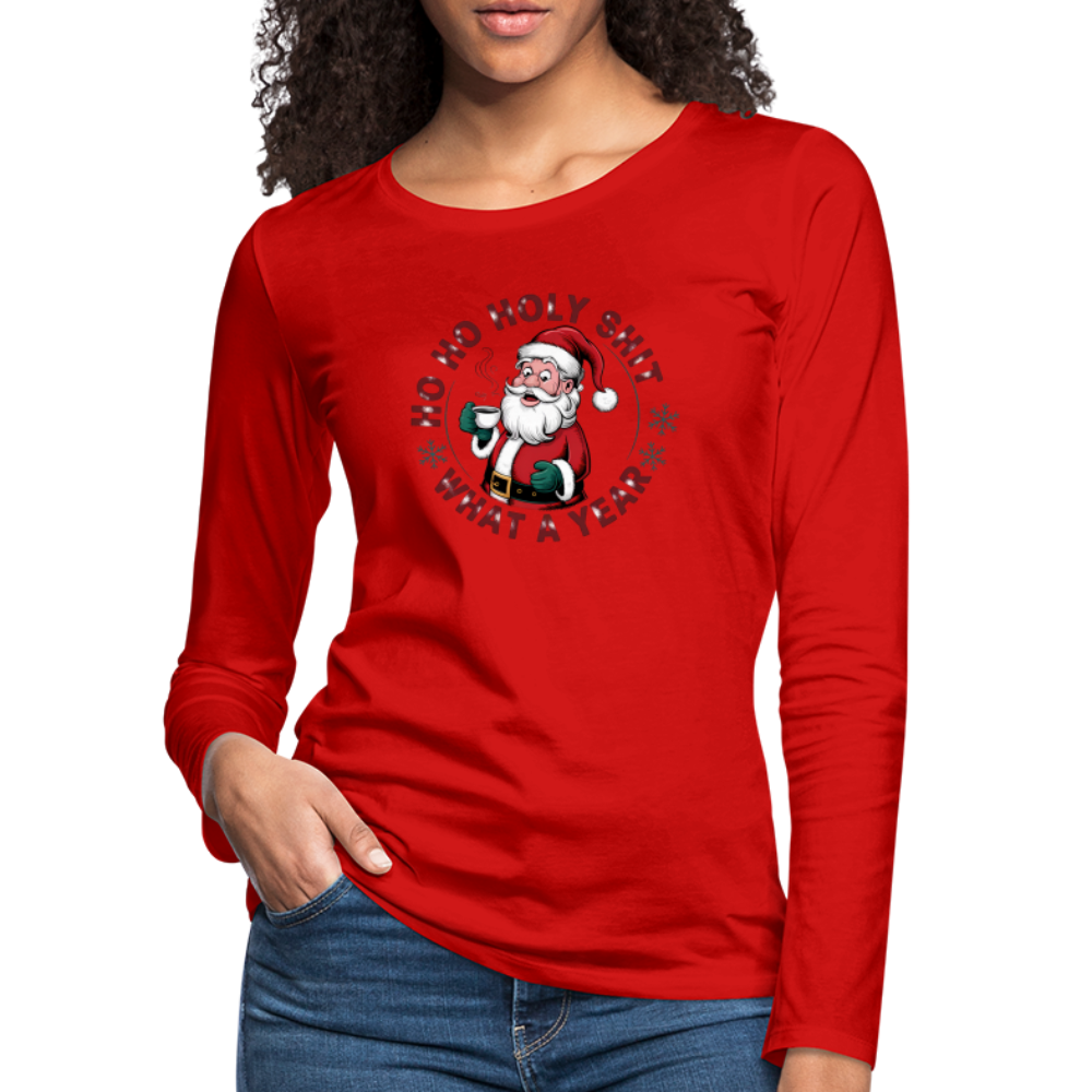 Ho Ho Holy Shit What A Year (Funny Christmas Santa) Women's Premium Long Sleeve T-Shirt - red