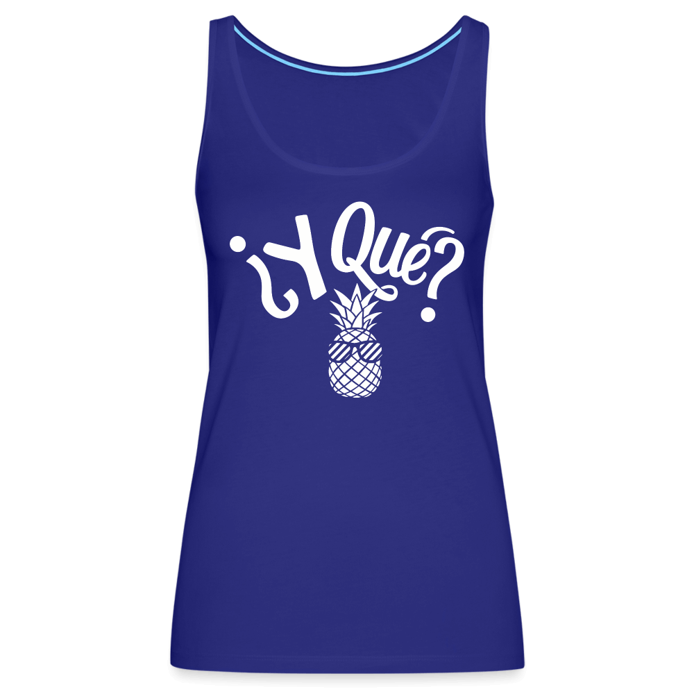 Y Que Piña (Latin Attitude) Women’s Premium Tank Top - royal blue