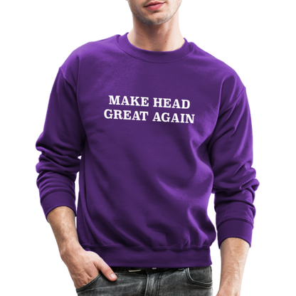 Make Head Great Again (Funny Adult Humor) Sweatshirt - purple