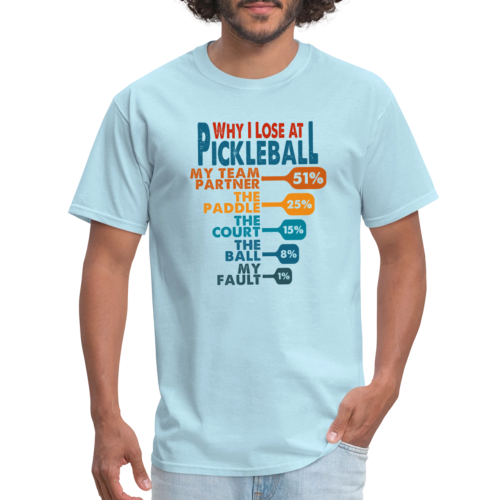 Why I Lose at Pickleball T-Shirt - powder blue