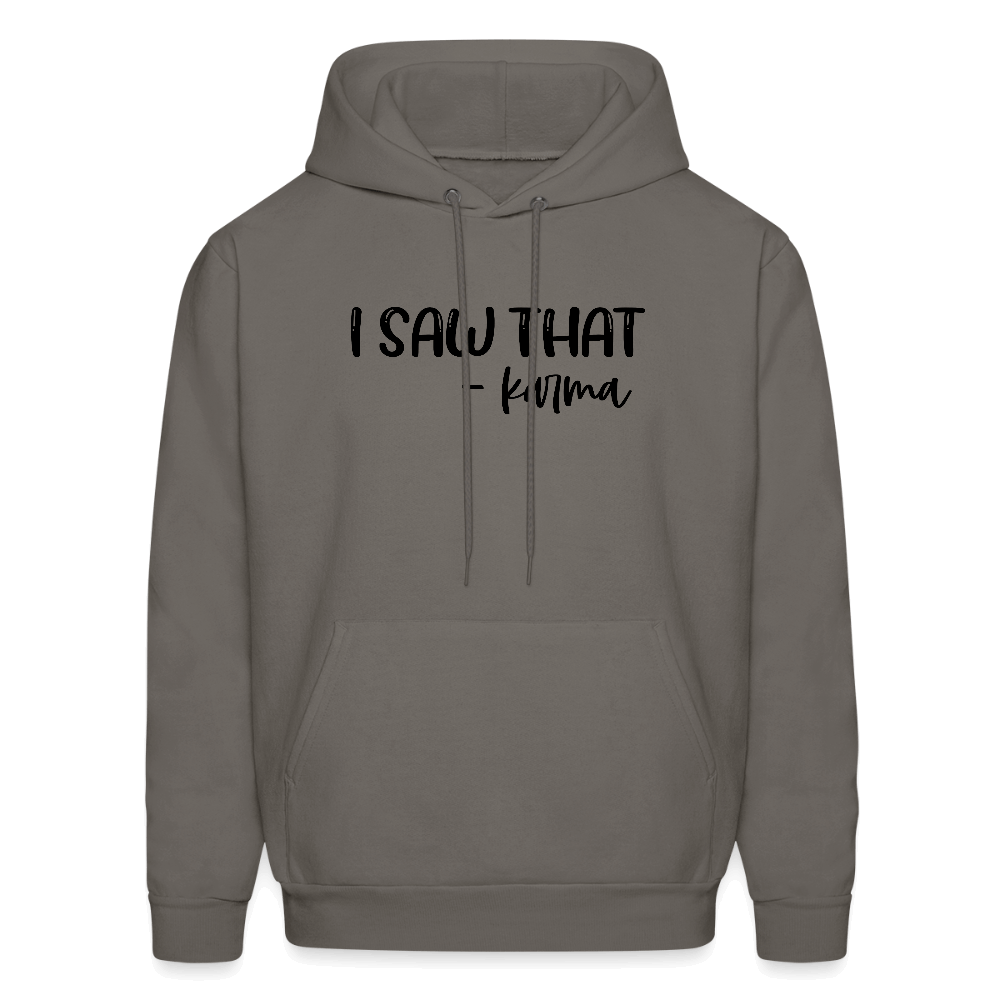 I Saw That Karma Funny Hoodie Color: asphalt gray