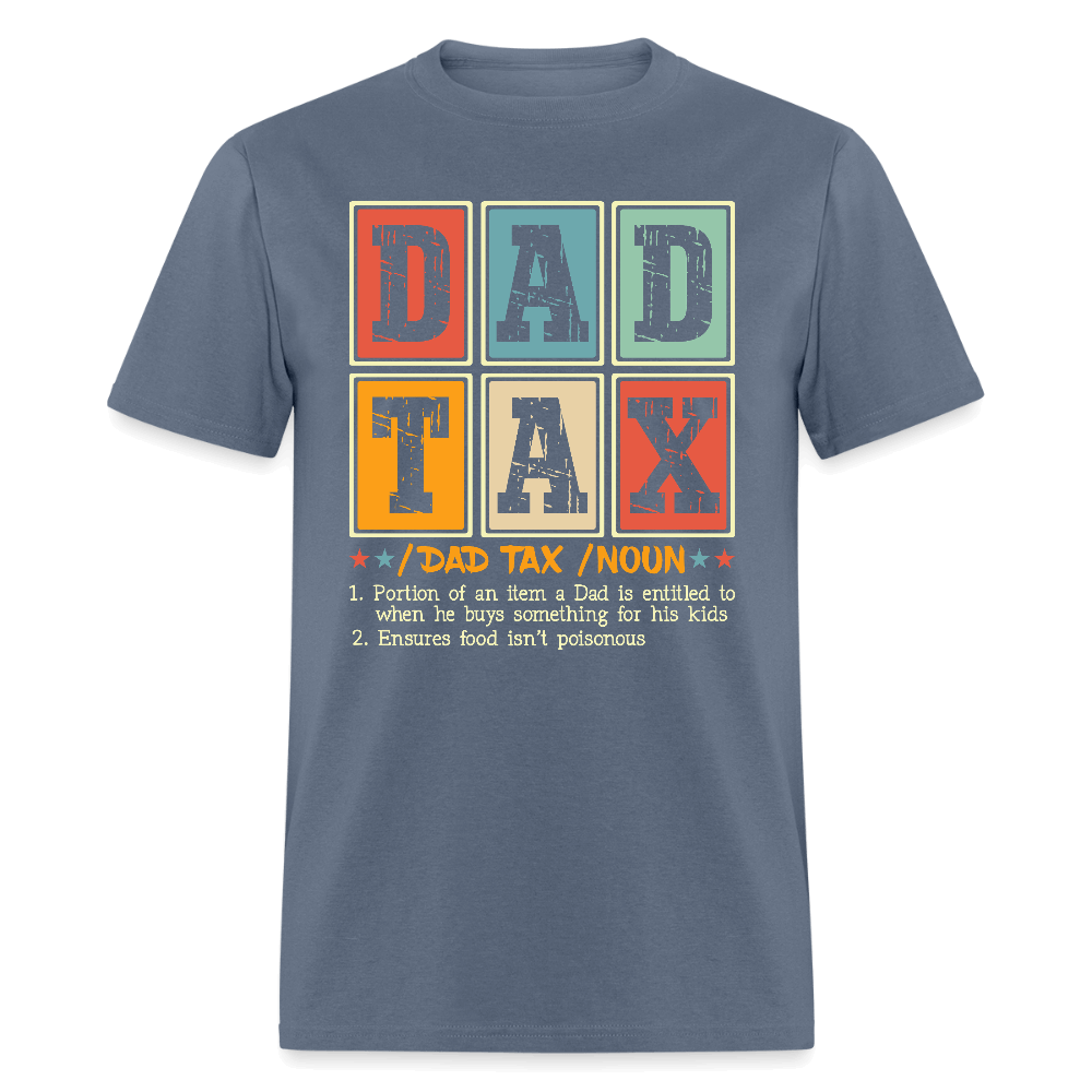 Dad Tax T-Shirt - denim