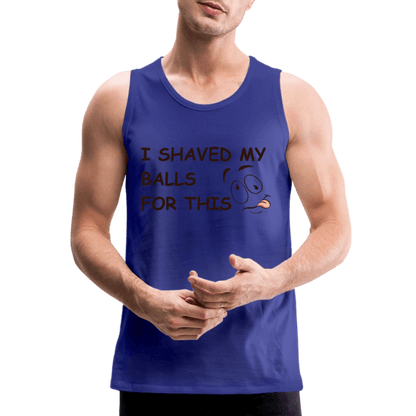 I Shaved My Balls For This (Funny Adult Humor) Men’s Premium Tank Top - royal blue