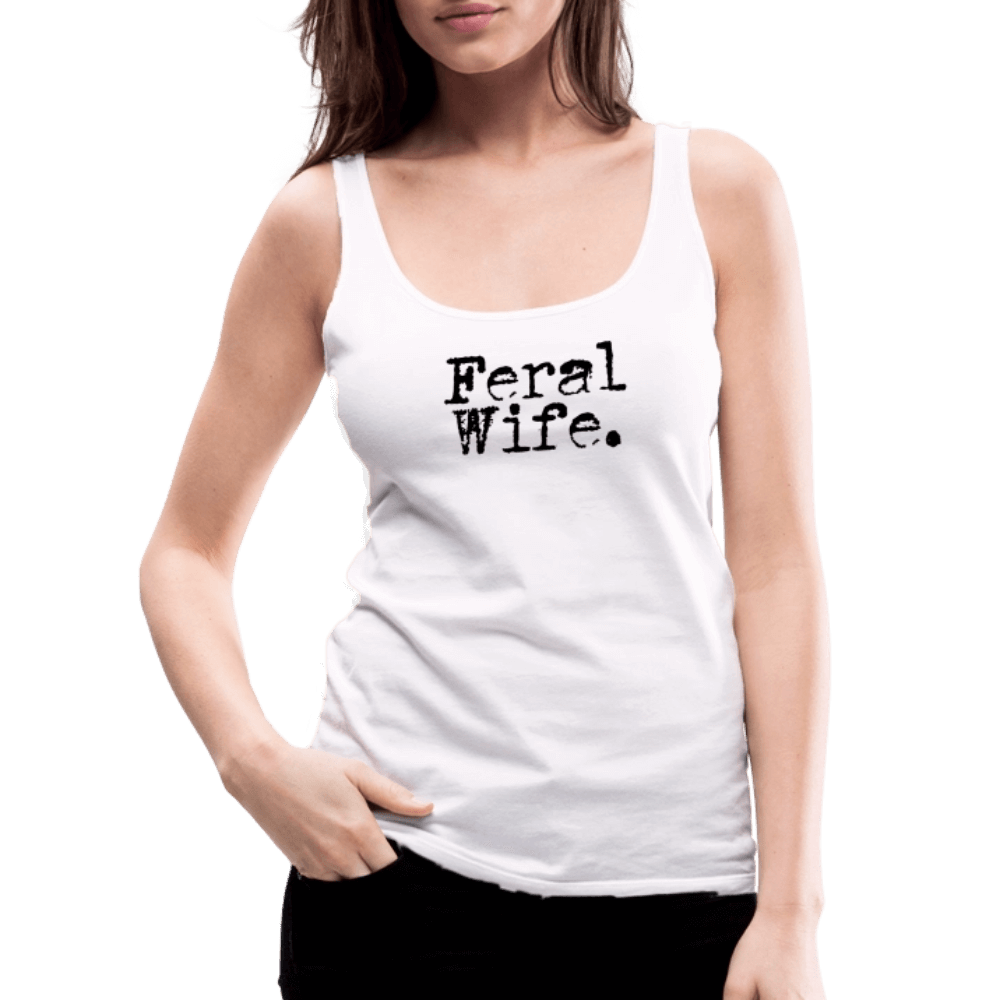 Feral Wife Women’s Premium Tank Top - white
