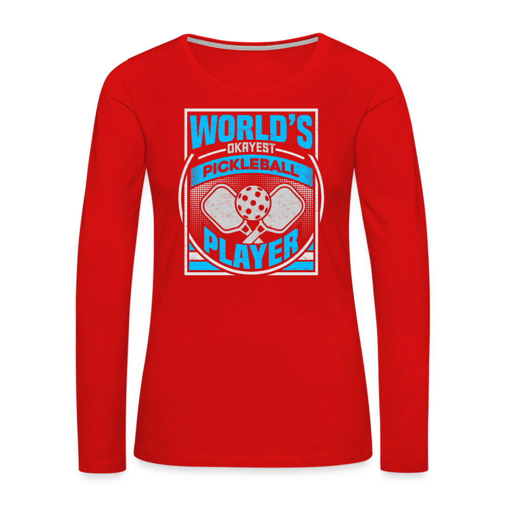 World's Okayest Pickleball Player Women's Premium Long Sleeve T-Shirt - red