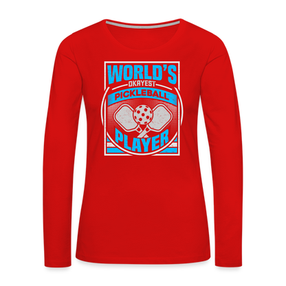 World's Okayest Pickleball Player Women's Premium Long Sleeve T-Shirt - red