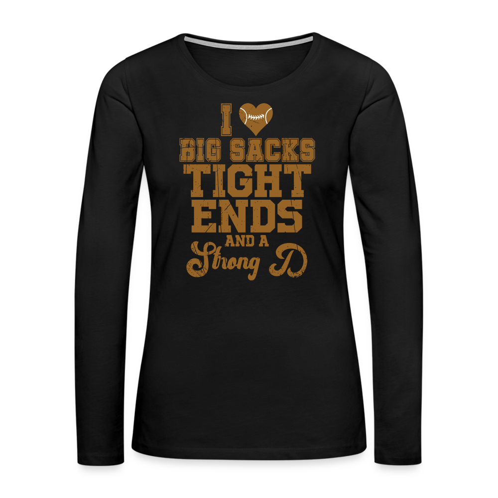 I Heart Big Sacks Tight Ends and A Strong D Women's Premium Long Sleeve T-Shirt (Football Season) - black