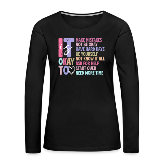 It Is Ok (Motivation Support) Women's Premium Long Sleeve T-Shirt - black