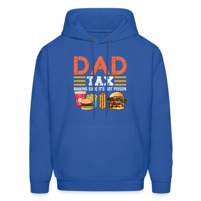 Dad Tax (Making Sure It's Not Poison) Hoodie - royal blue