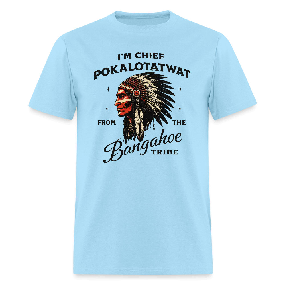 Chief Pokalotatwat From the Bangahoe Tribe T-Shirt Color: powder blue