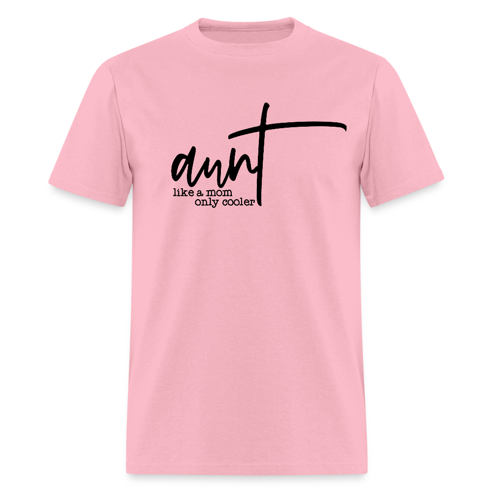 Aunt Like A Mom Only Cooler T-Shirt - pink