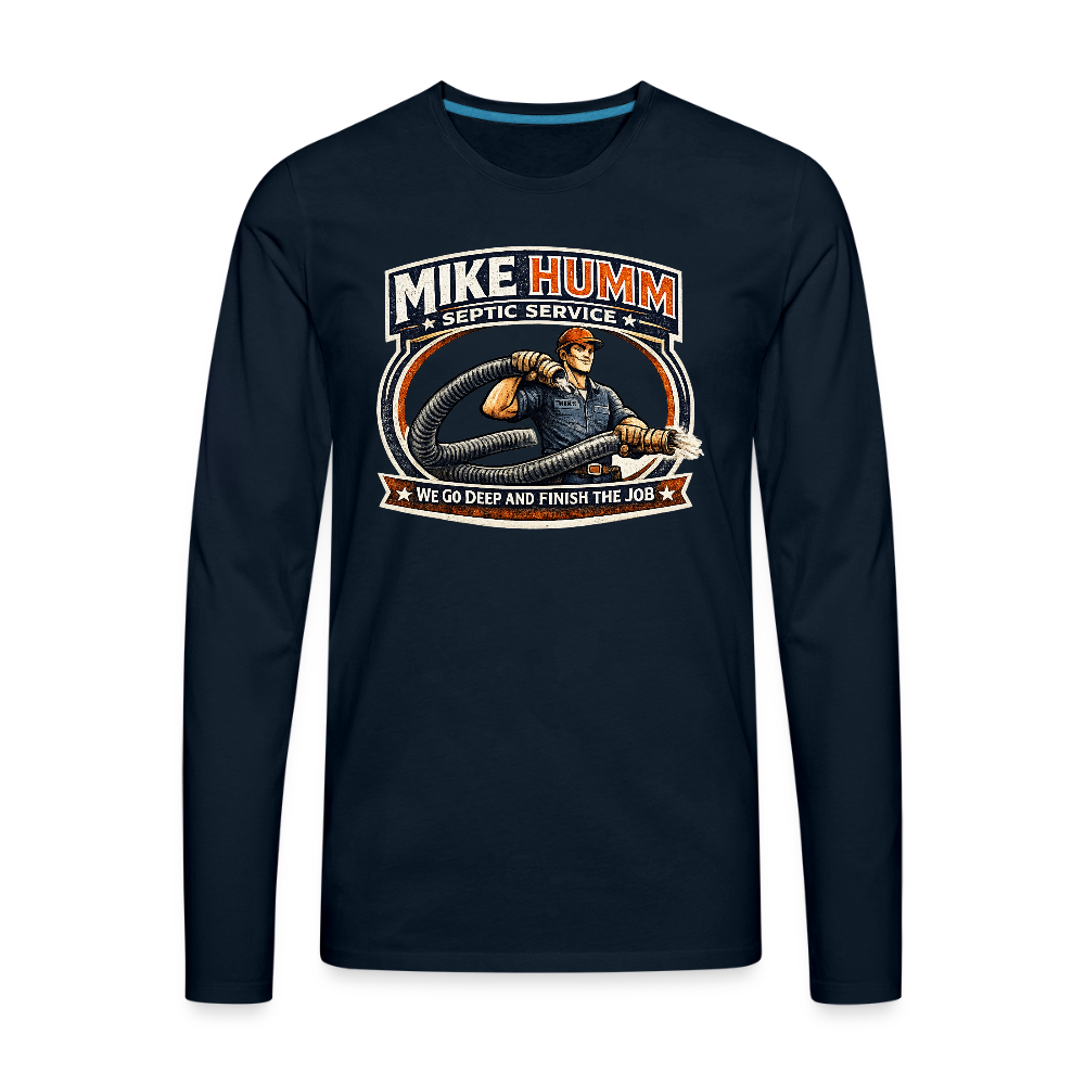 Mike Humm Septic Service Long Sleeve Funny Humor Shirt Color: deep navy