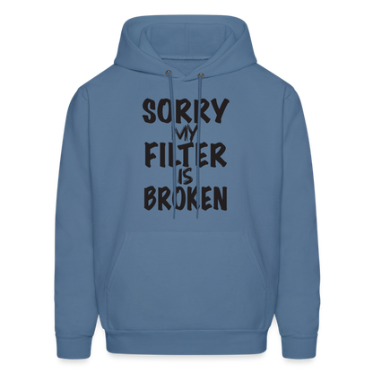 Sorry My Filter Is Broken Hoodie - denim blue