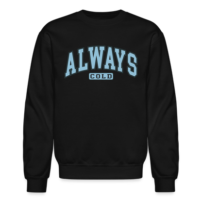 Always Cold Sweatshirt - black