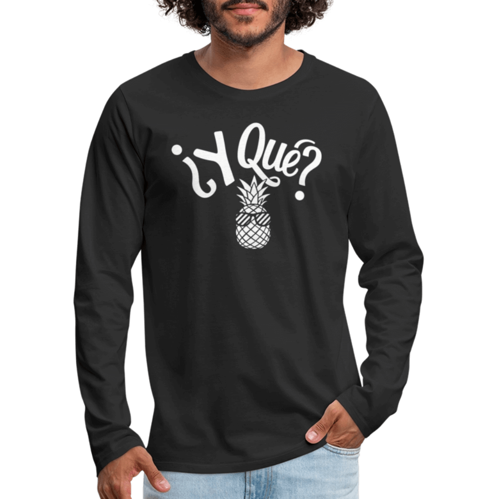 Y Que Piña (Latin Attitude) Men's Premium Long Sleeve T-Shirt - black