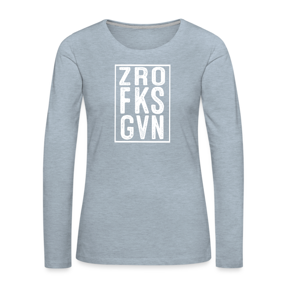 ZRO FKS GVN (Zero Fucks Given) Women's Premium Long Sleeve T-Shirt - heather ice blue