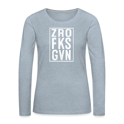 ZRO FKS GVN (Zero Fucks Given) Women's Premium Long Sleeve T-Shirt - heather ice blue