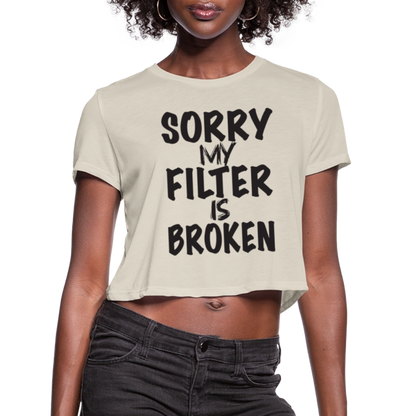 Sorry My Filter Is Broken Women's Cropped T-Shirt - dust