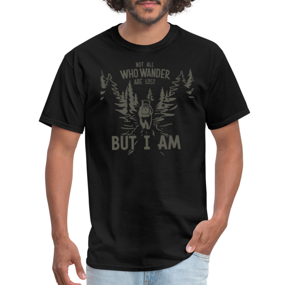 Not All Who Wonder Are Lost, But I Am (Camping Humor) T-Shirt - black