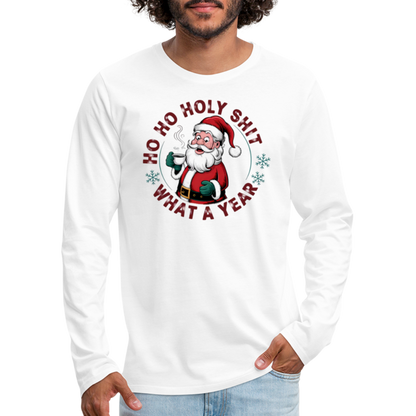 Ho Ho Holy Shit What A Year (Funny Christmas Santa) Men's Premium Long Sleeve T-Shirt - white