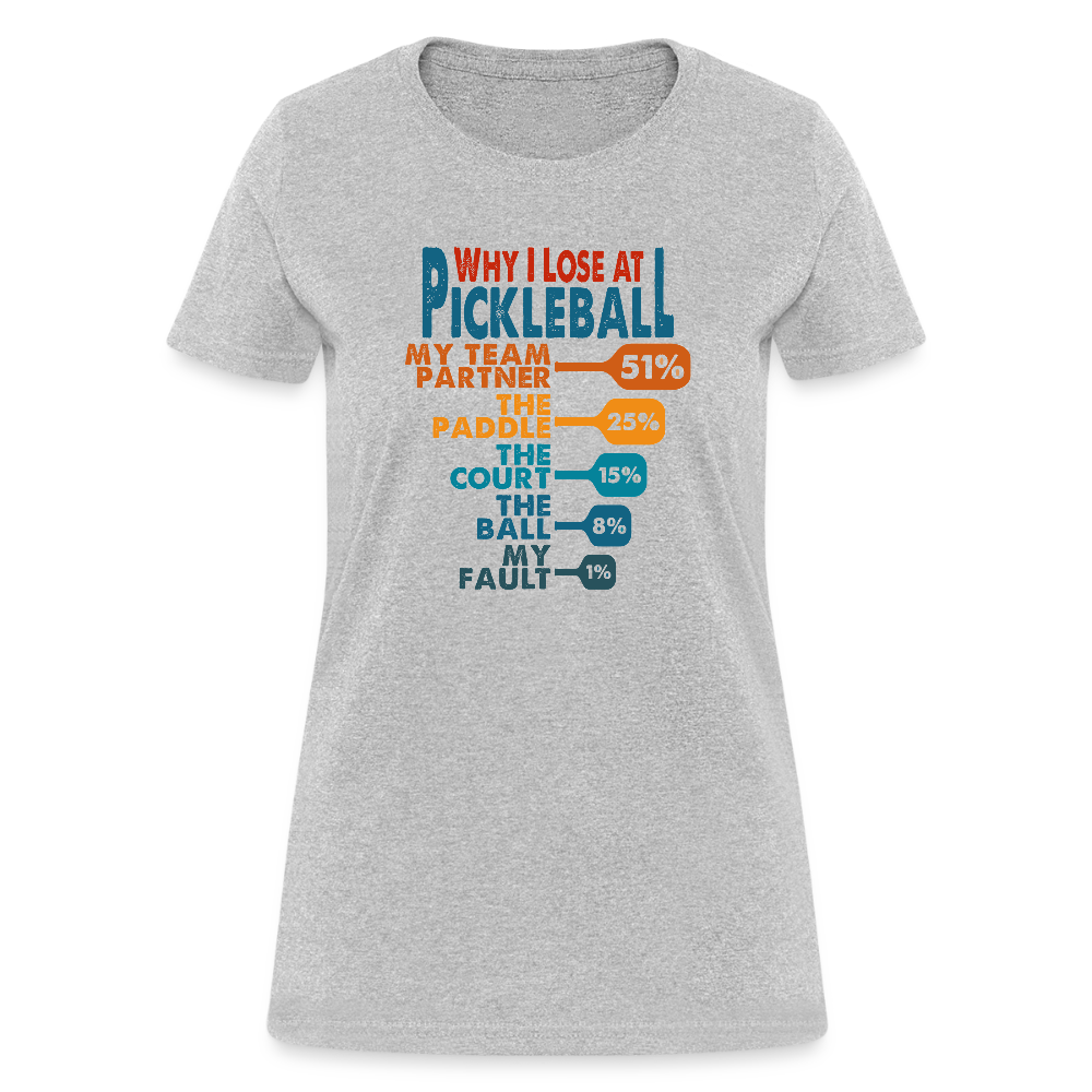 Why I Lose at Pickleball Women's Contoured T-Shirt - heather gray