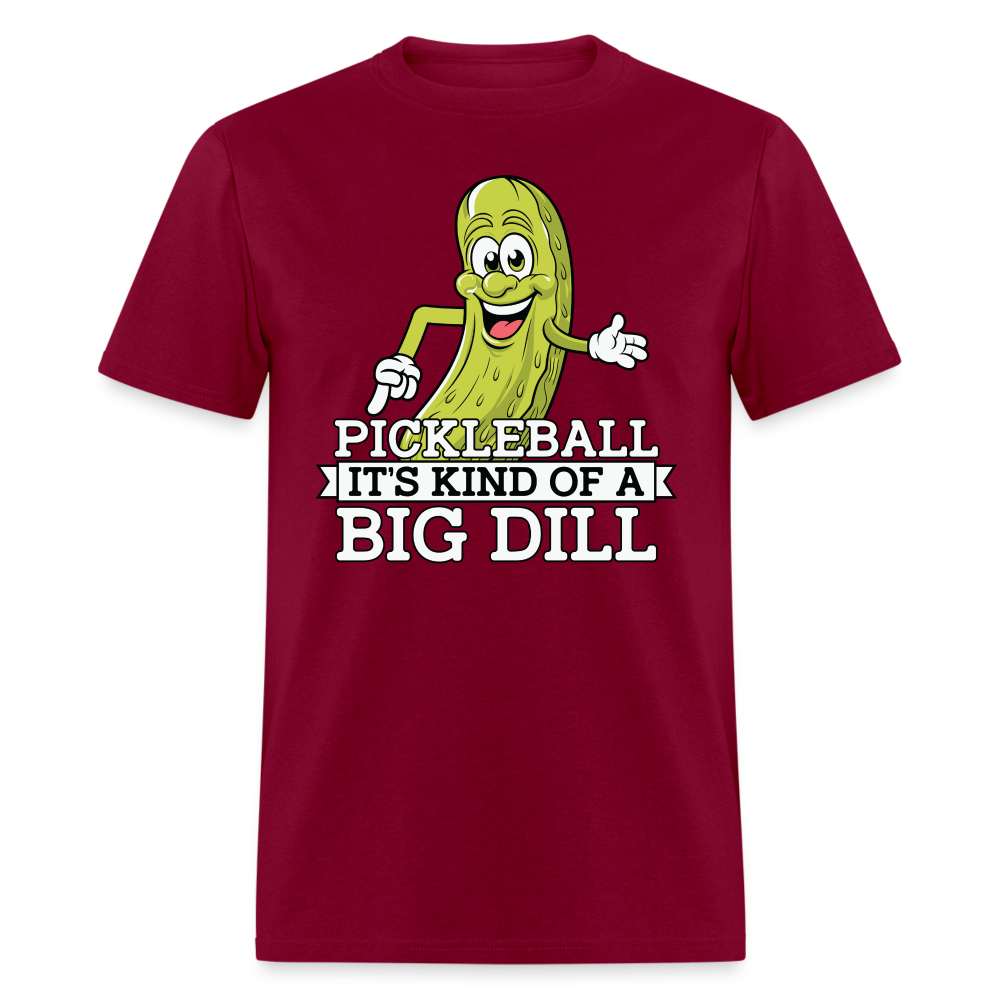 Pickleball It's Kind Of A Big Dill T-Shirt - burgundy