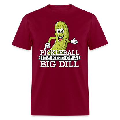 Pickleball It's Kind Of A Big Dill T-Shirt - burgundy