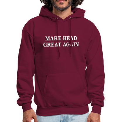 Make Head Great Again (Funny Adult Humor) Hoodie - burgundy