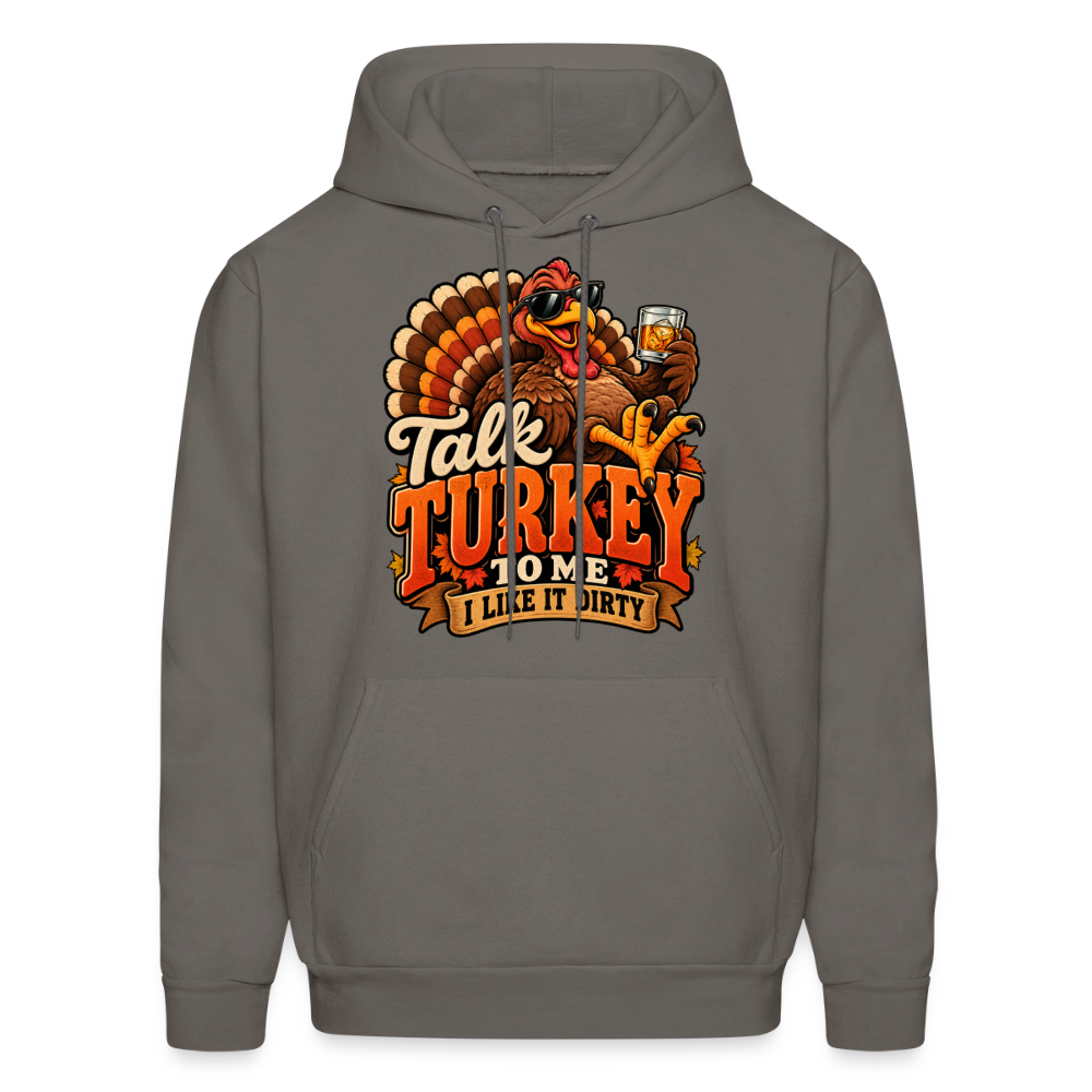 Talk Turkey to Me – I Like It Dirty Hoodie - asphalt gray