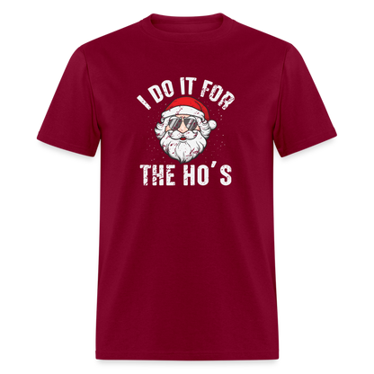 I Do It for the Ho's (Christmas) Funny Santa T-Shirt - burgundy