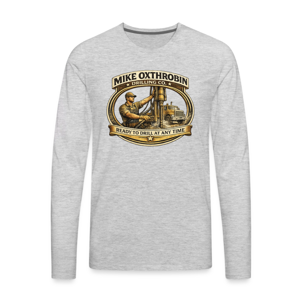 Mike Oxthrobin Drilling Co Long Sleeve Funny Adult Humor Shirt Color: heather gray