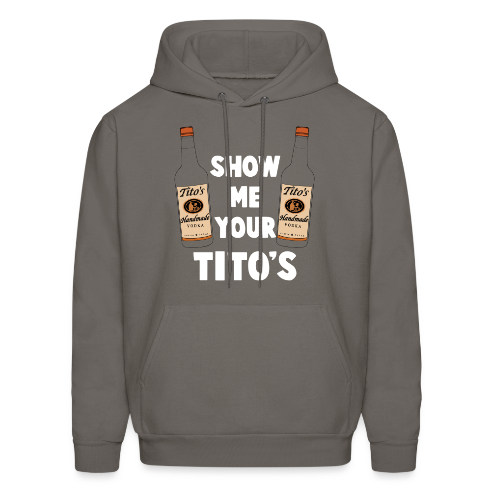 Show Me Your Tito's (Handmade Vodka) Hoodie - asphalt gray