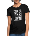 ZRO FKS GVN (Zero Fucks Given) Women's Contoured T-Shirt