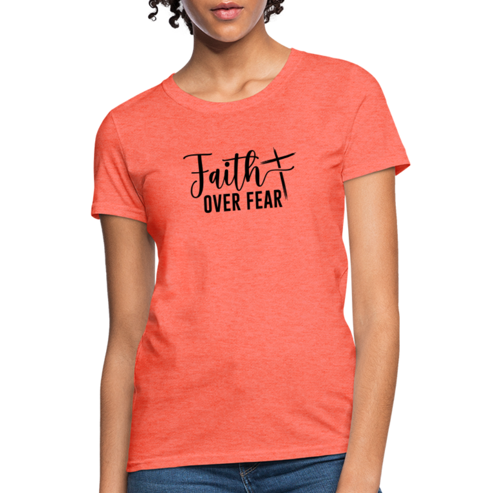 Faith Over Fear Women's T-Shirt - heather coral