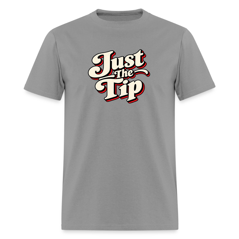 Just the Tip Funny Adult Humor T-Shirt Color: Rock