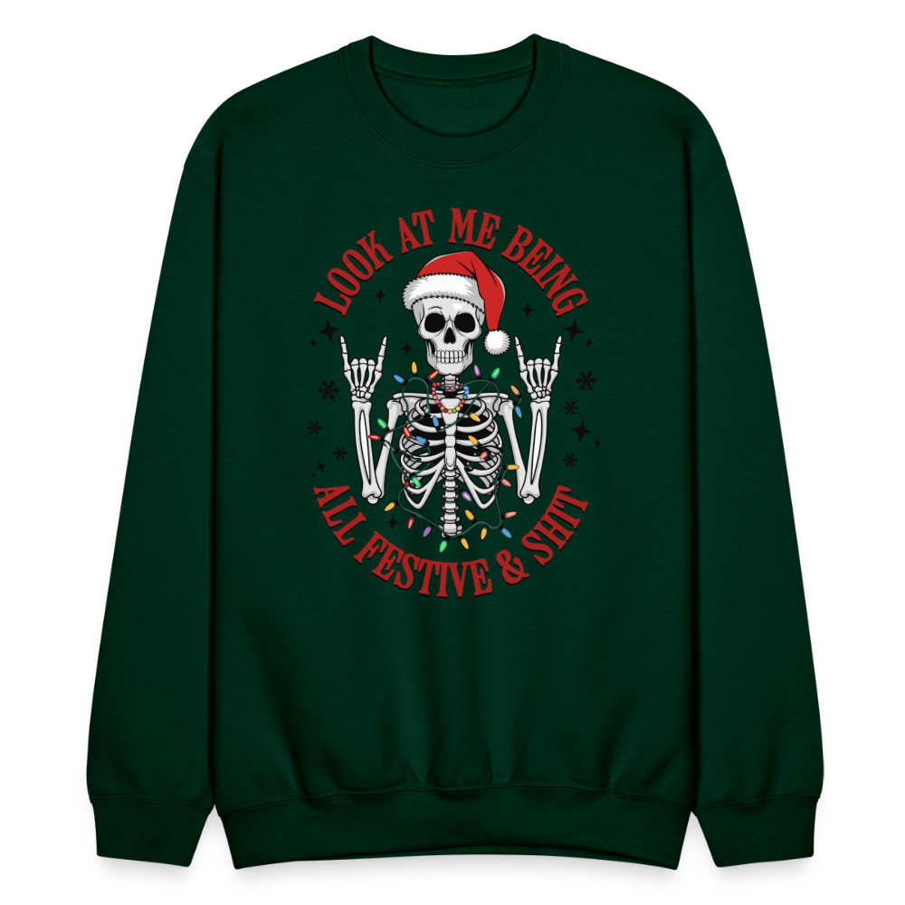 Look At Me Being All Festive and Shit (Christmas) Sweatshirt - forest green