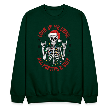 Look At Me Being All Festive and Shit (Christmas) Sweatshirt - forest green