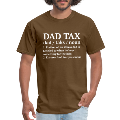 Dad Tax T-Shirt (Definition) - brown