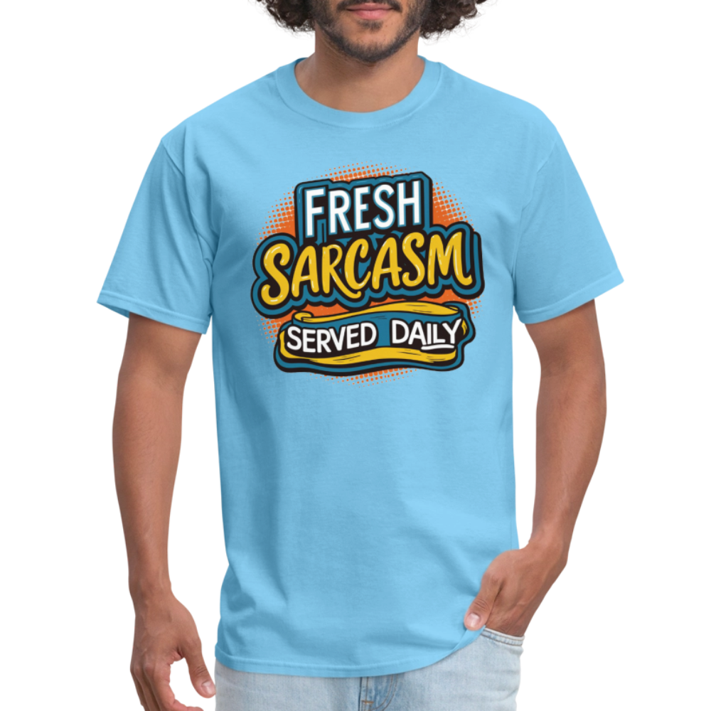 Fresh Sarcasm Served Daily T-Shirt - aquatic blue