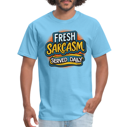 Fresh Sarcasm Served Daily T-Shirt - aquatic blue