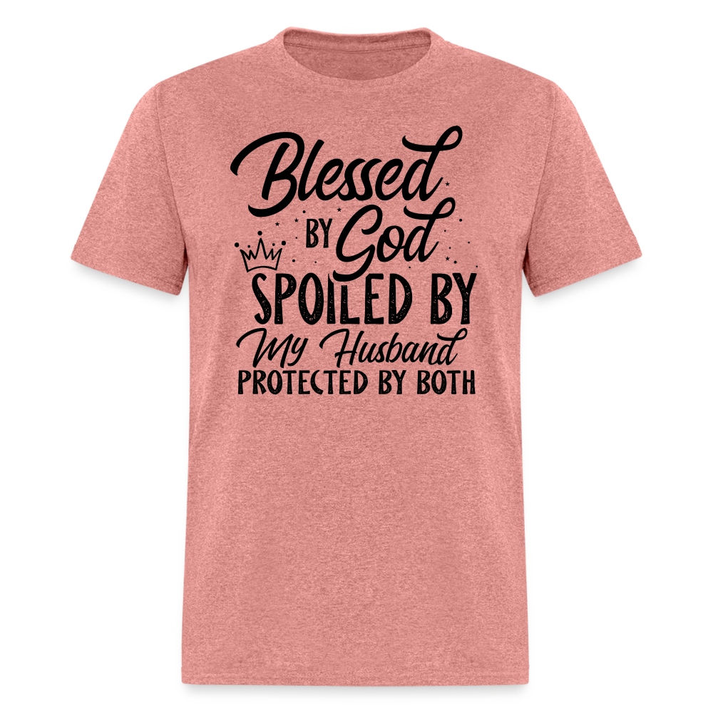 Blessed by God, Spoiled by My Husband Protected by Both T-Shirt - heather mauve