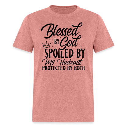 Blessed by God, Spoiled by My Husband Protected by Both T-Shirt - heather mauve