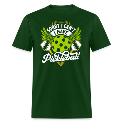 Sorry I can't I Have Pickleball T-Shirt - forest green