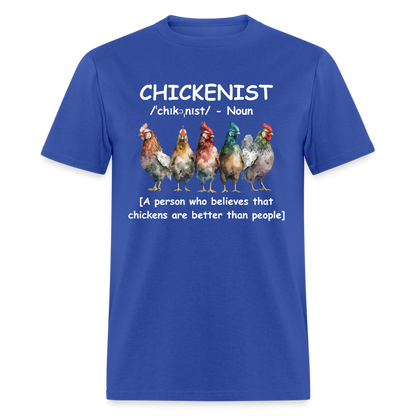 Chickenist T-Shirt (Chickens are better than people) - royal blue