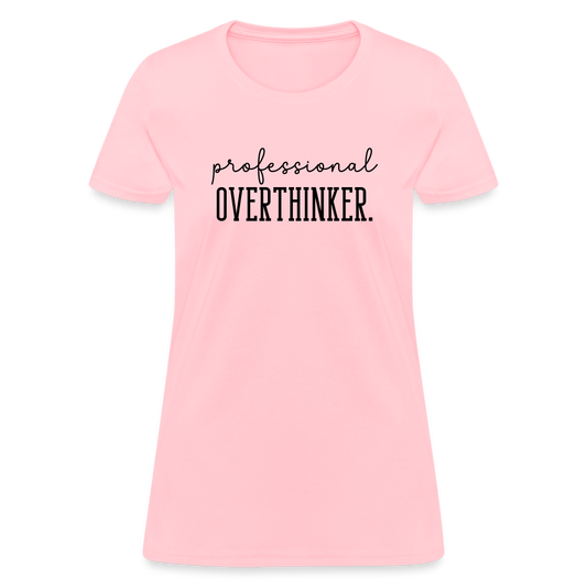 Professional Overthinker Women's Contoured T-Shirt - pink