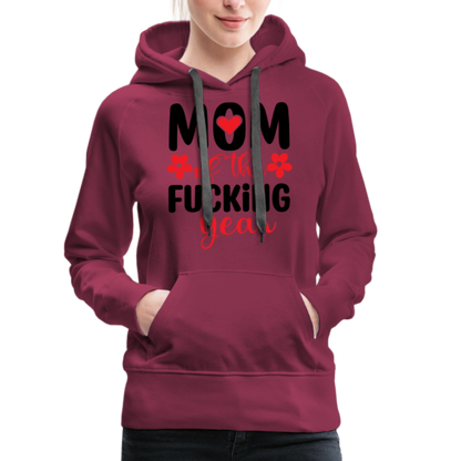 Mom of the Fucking Year Women’s Premium Hoodie - burgundy