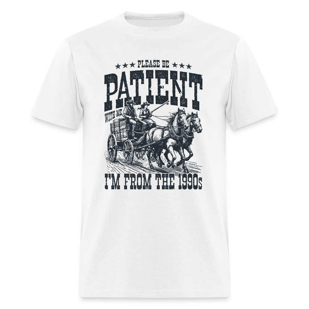 Be Patient with me I'm from the 1900s T-Shirt - white